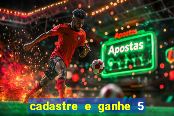 cadastre e ganhe 5 reais para apostar